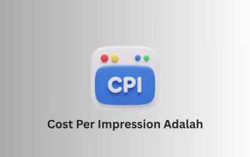 Cost per Impression adalah metrik iklan digital berdasarkan jumlah tayangan