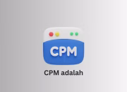 CPM Adalah: Pahami Cara Kerja, Manfaat, dan Strategi Optimasinya
