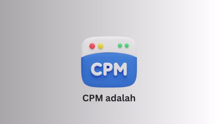 CPM Adalah: Pahami Cara Kerja, Manfaat, dan Strategi Optimasinya
