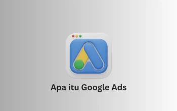 Apa itu Google Ads dan cara kerjanya untuk iklan online