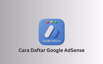 cara daftar Google AdSense untuk website