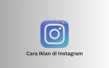 Cara iklan di Instagram menggunakan Instagram Ads untuk promosi bisnis
