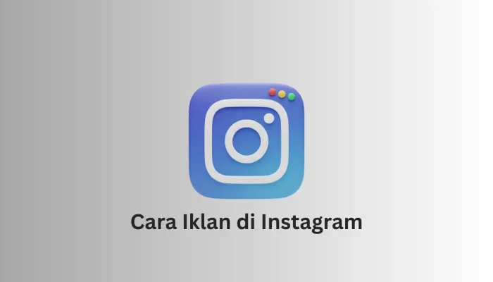 Cara Iklan di Instagram yang Efektif untuk Melejitkan Bisnis