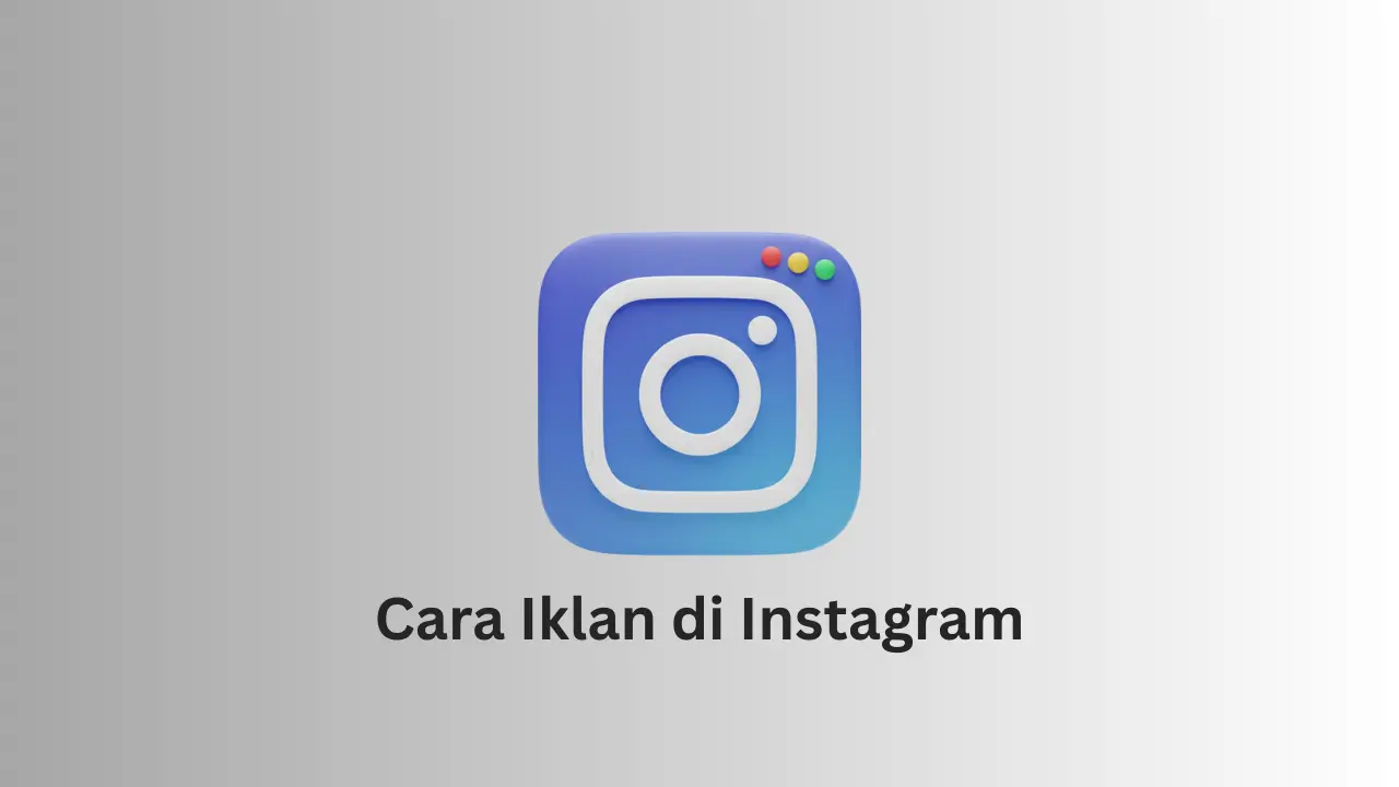 Cara Iklan di Instagram yang Efektif untuk Melejitkan Bisnis Cara iklan di Instagram menggunakan Instagram Ads untuk promosi bisnis