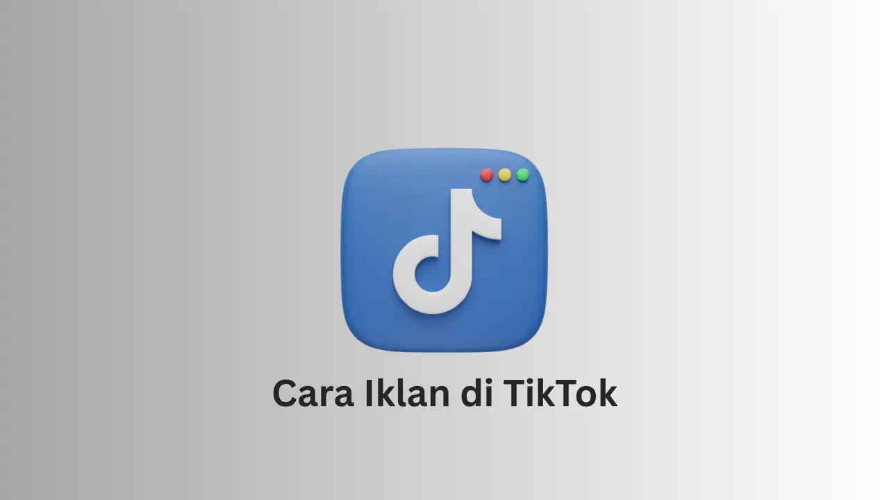 Cara iklan di TikTok melalui dashboard TikTok Ads Manager