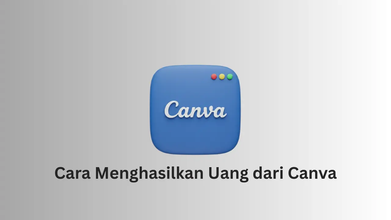Cara menghasilkan uang dari Canva untuk pemula secara online