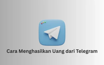Cara menghasilkan uang dari Telegram 2026 secara legal dan aman