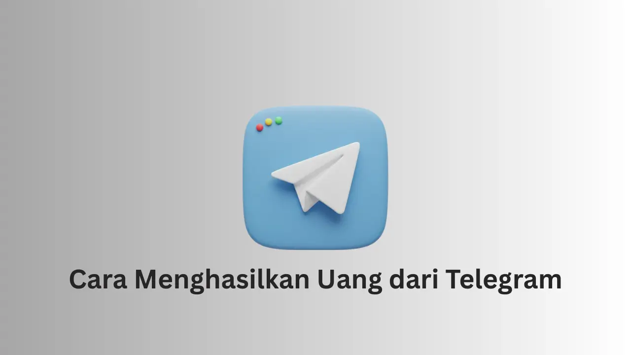 Cara menghasilkan uang dari Telegram 2026 secara legal dan aman