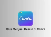 Cara Menjual Desain di Canva untuk Pemula agar Menghasilkan Uang Online