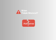 Cara Mengatasi Iklan AdSense Tidak Muncul di Blog