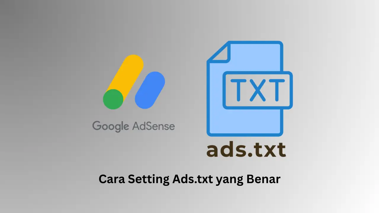 Cara Setting Ads.txt yang Benar di Blog